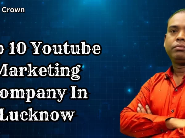 you tube marketing Company in Lucknow
